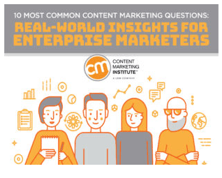 10 Most Common Content Marketing Questions: Real-World Insights for Enterprise Marketers