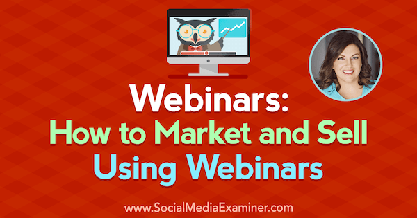 Webinars: How to Market and Sell Using Webinars