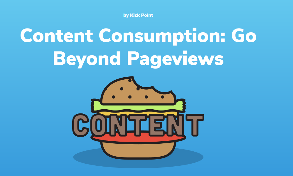 Content Consumption: Go Beyond Pageviews
