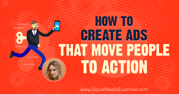 How to Create Ads That Move People to Action