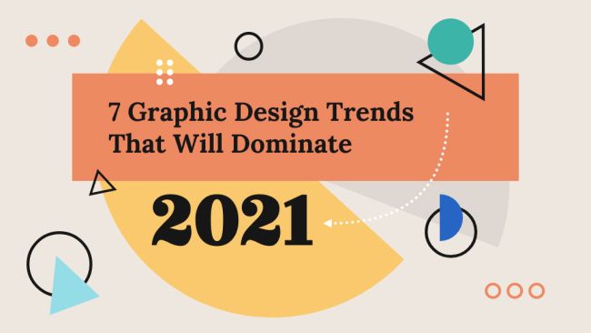 7 top graphic design trends for 2021 revealed