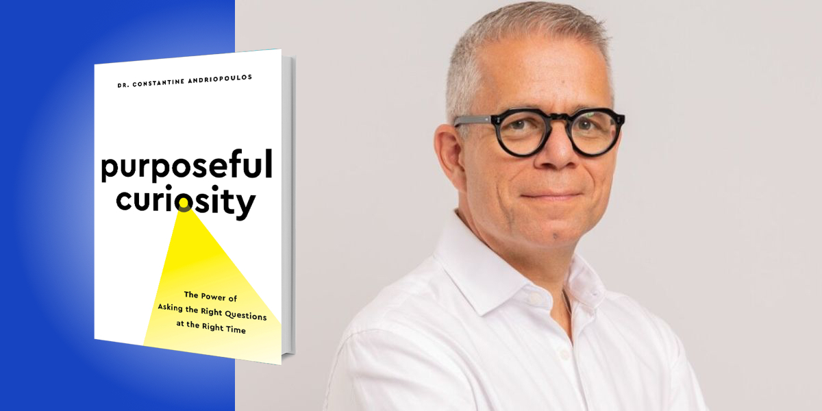 Purposeful Curiosity: The Power of Asking the Right Questions at the Right Time