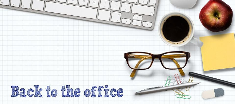 Beware The Back-To-The-Office Backfire