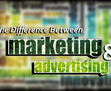 The Difference Between Marketing and Advertising